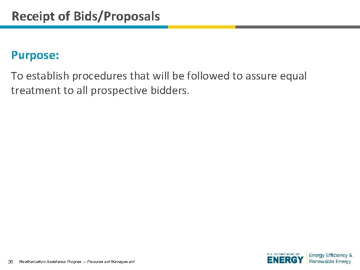 Receipt of Bids/Proposals Purpose: To establish procedures that will be followed to assure equal