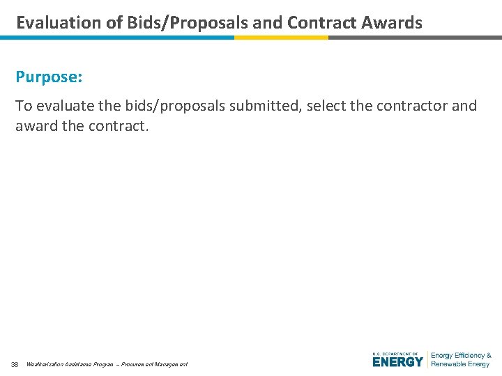 Evaluation of Bids/Proposals and Contract Awards Purpose: To evaluate the bids/proposals submitted, select the