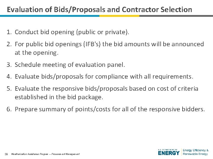 Evaluation of Bids/Proposals and Contractor Selection 1. Conduct bid opening (public or private). 2.