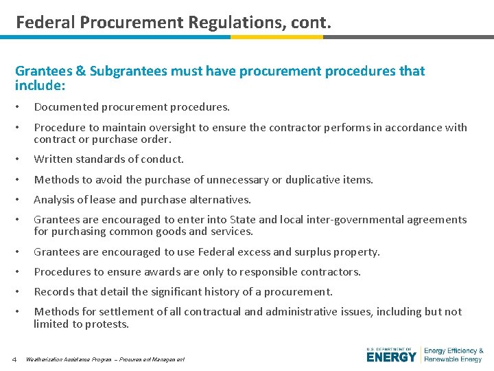 Federal Procurement Regulations, cont. Grantees & Subgrantees must have procurement procedures that include: •