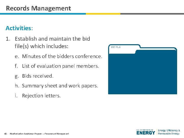 Records Management Activities: 1. Establish and maintain the bid file(s) which includes: e. Minutes