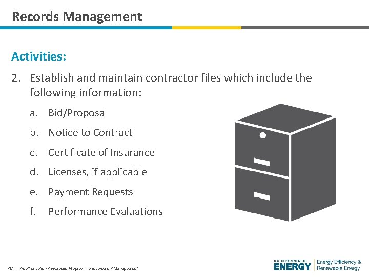 Records Management Activities: 2. Establish and maintain contractor files which include the following information: