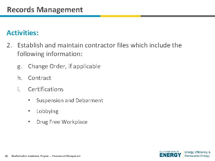 Records Management Activities: 2. Establish and maintain contractor files which include the following information: