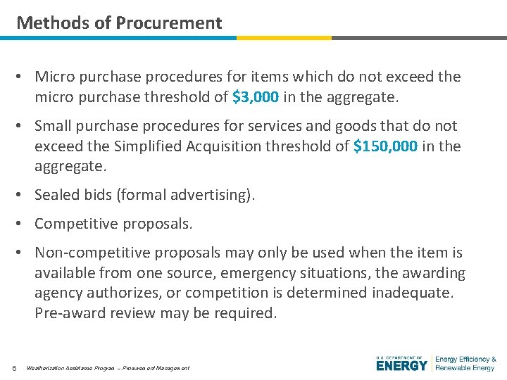 Methods of Procurement • Micro purchase procedures for items which do not exceed the