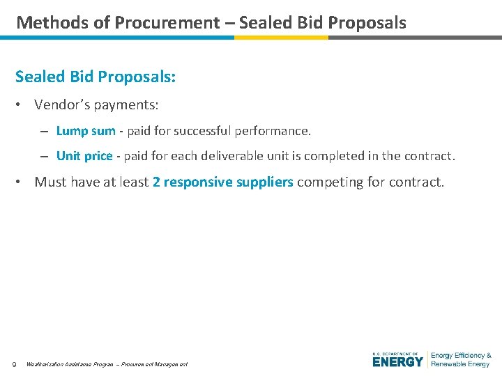 Methods of Procurement – Sealed Bid Proposals: • Vendor’s payments: – Lump sum -