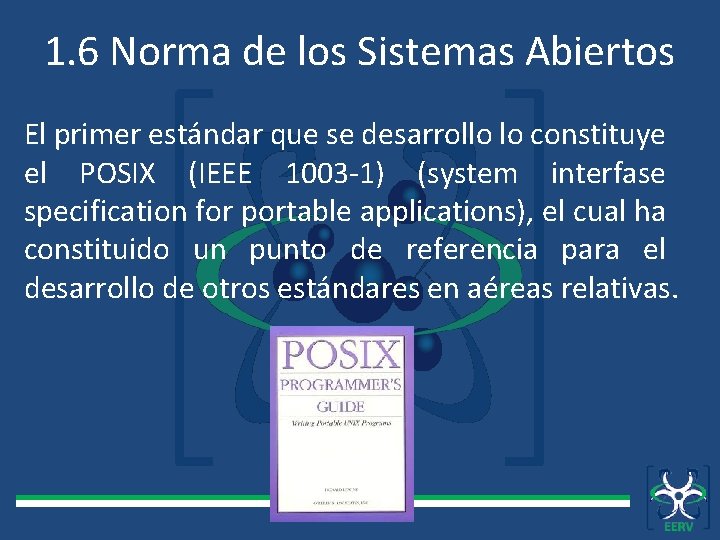 1. 6 Norma de los Sistemas Abiertos El primer estándar que se desarrollo lo