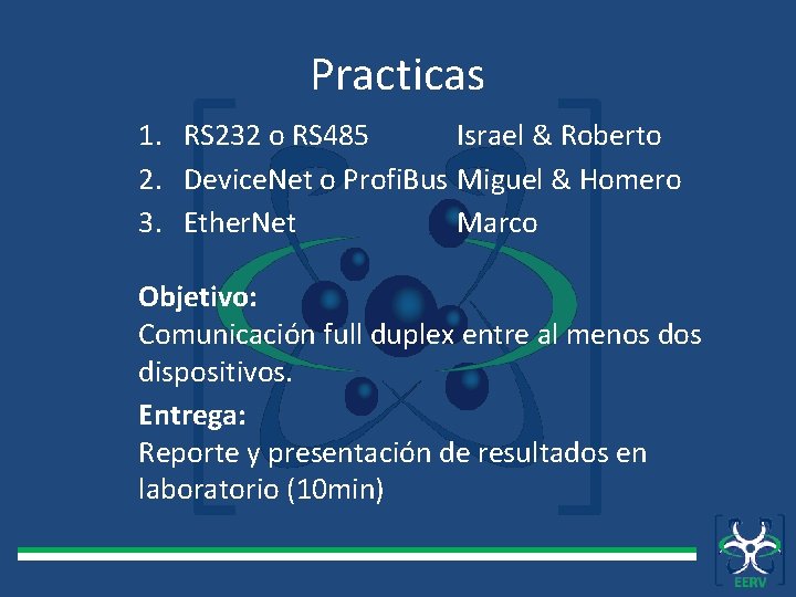 Practicas 1. RS 232 o RS 485 Israel & Roberto 2. Device. Net o