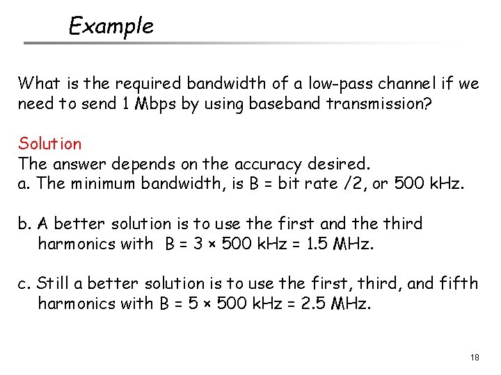 Example What is the required bandwidth of a low-pass channel if we need to