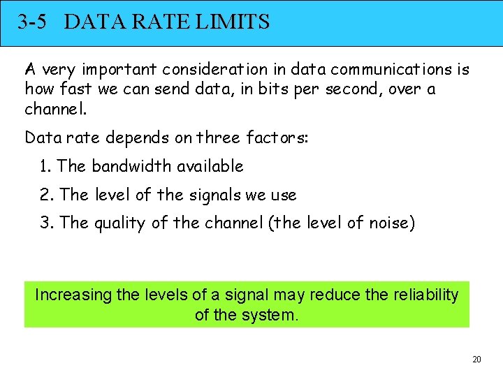 3 -5 DATA RATE LIMITS A very important consideration in data communications is how