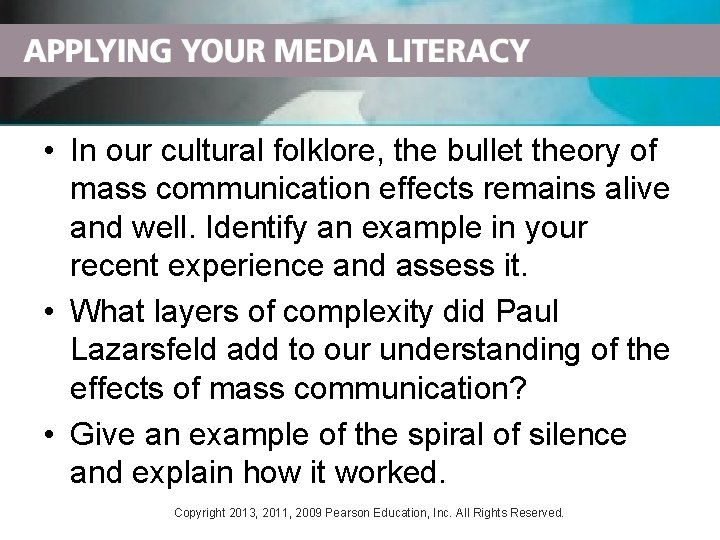 • In our cultural folklore, the bullet theory of mass communication effects remains • In our cultural folklore, the bullet theory of mass communication effects remains