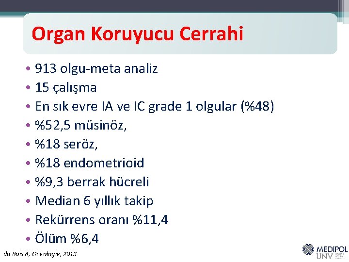 Organ Koruyucu Cerrahi • 913 olgu-meta analiz • 15 çalışma • En sık evre