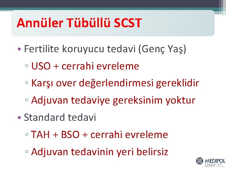 Annüler Tübüllü SCST • Fertilite koruyucu tedavi (Genç Yaş) ▫ USO + cerrahi evreleme