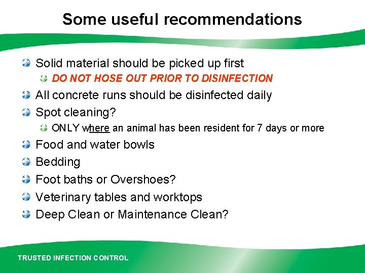 Some useful recommendations Solid material should be picked up first DO NOT HOSE OUT