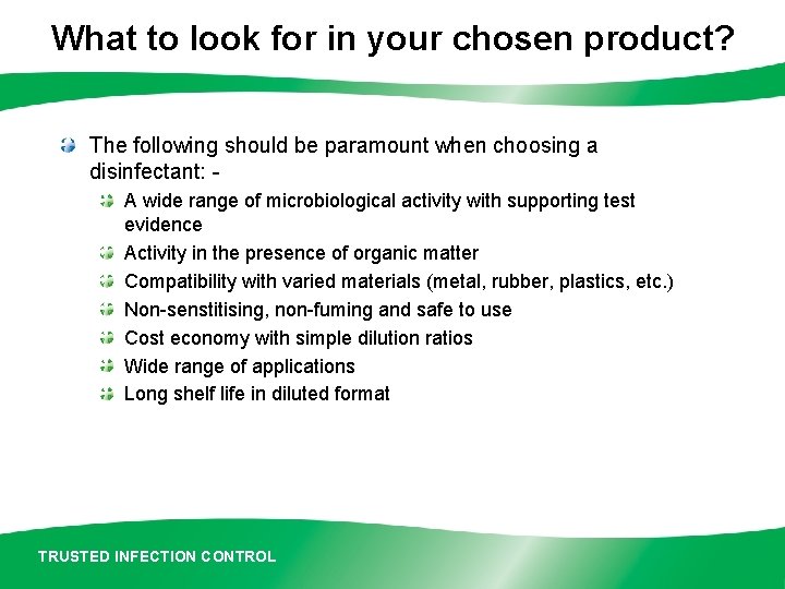 What to look for in your chosen product? The following should be paramount when