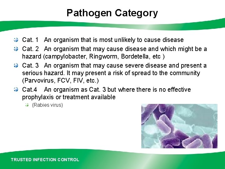 Pathogen Category Cat. 1 An organism that is most unlikely to cause disease Cat.