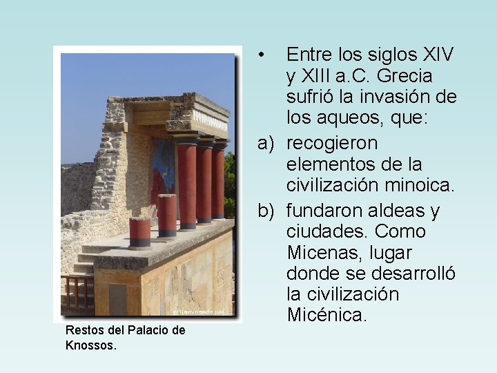  • Restos del Palacio de Knossos. Entre los siglos XIV y XIII a.
