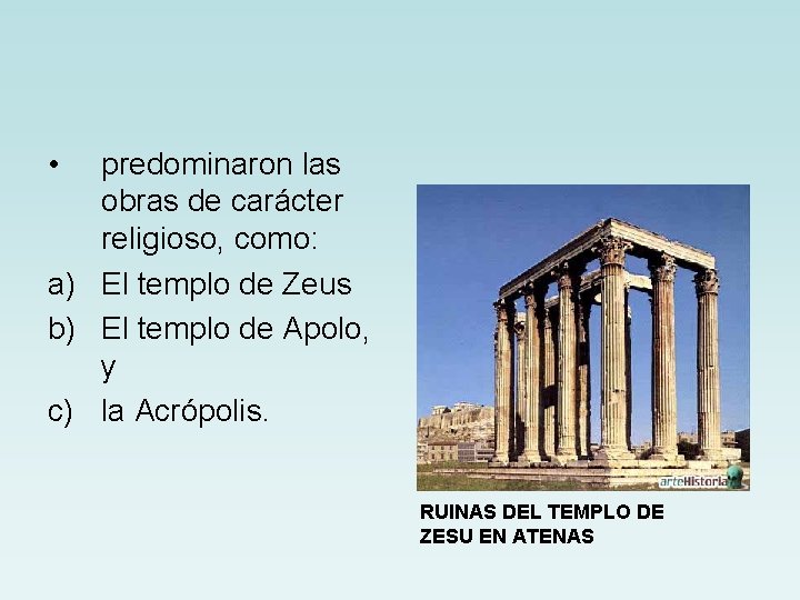  • predominaron las obras de carácter religioso, como: a) El templo de Zeus