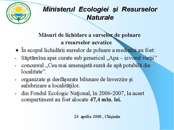 Ministerul Ecologiei şi Resurselor Naturale ¬ - Măsuri de lichidare a surselor de poluare