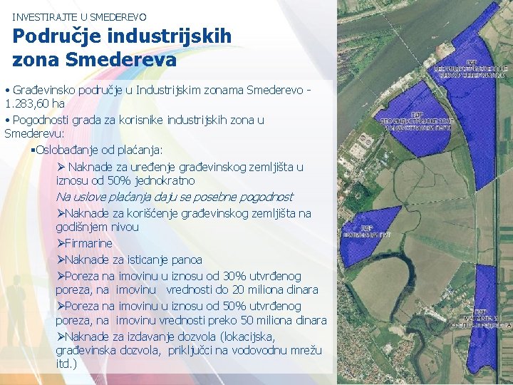 INVESTIRAJTE U SMEDEREVO Područje industrijskih zona Smedereva • Građevinsko područje u Industrijskim zonama Smederevo