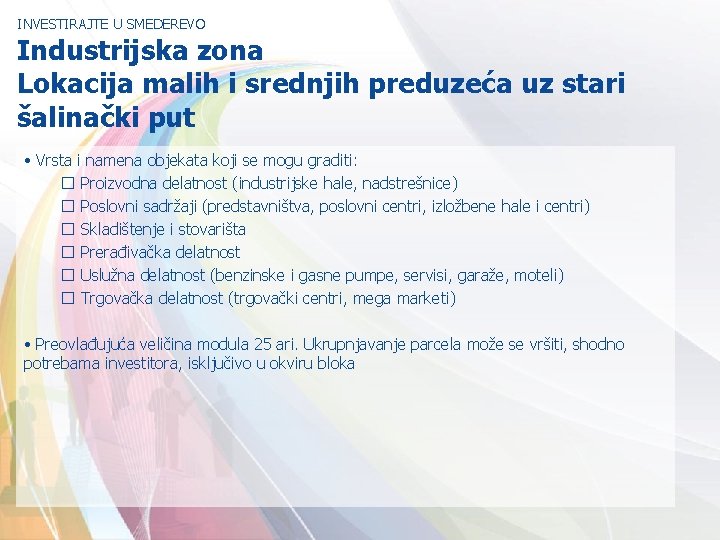 INVESTIRAJTE U SMEDEREVO Industrijska zona Lokacija malih i srednjih preduzeća uz stari šalinački put