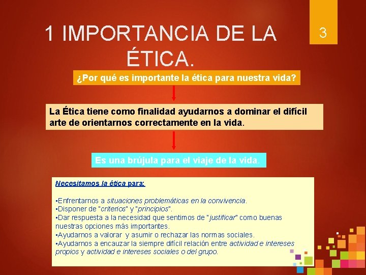 1 IMPORTANCIA DE LA ÉTICA. ¿Por qué es importante la ética para nuestra vida?