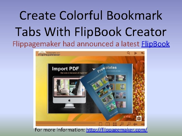 Create Colorful Bookmark Tabs With Flip. Book Creator Flippagemaker had announced a latest Flip.