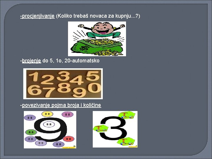 -procjenjivanje (Koliko trebaš novaca za kupnju. . . ? ) -brojenje do 5, 1