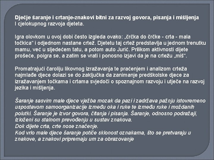 Dječje šaranje i crtanje-znakovi bitni za razvoj govora, pisanja i mišljenja I cjelokupnog razvoja