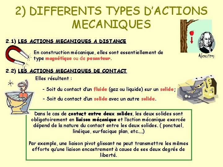 2) DIFFERENTS TYPES D’ACTIONS MECANIQUES 2. 1) LES ACTIONS MECANIQUES A DISTANCE En construction