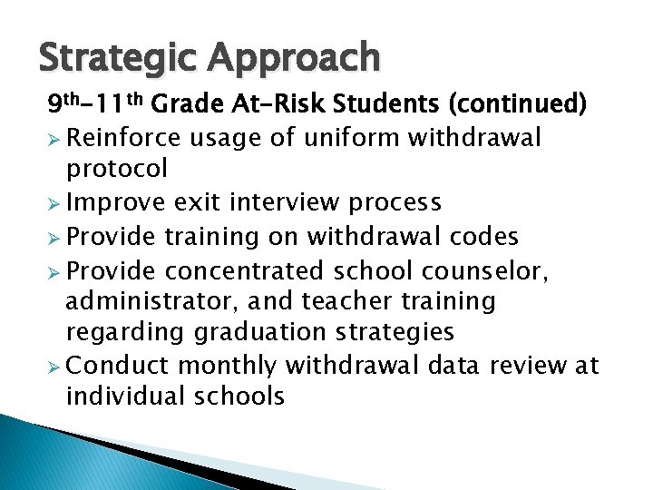 Strategic Approach 9 th-11 th Grade At-Risk Students (continued) Ø Reinforce usage of uniform