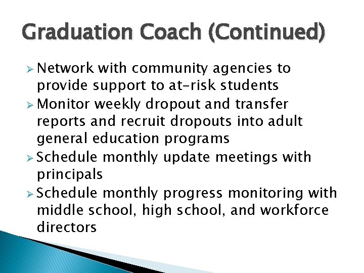 Graduation Coach (Continued) Ø Network with community agencies to provide support to at-risk students