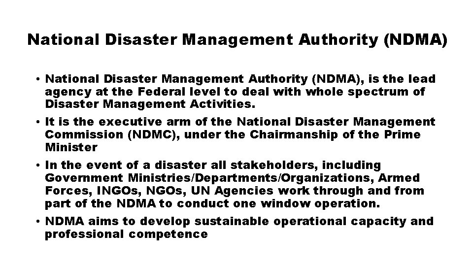 National Disaster Management Authority (NDMA) • National Disaster Management Authority (NDMA), is the lead