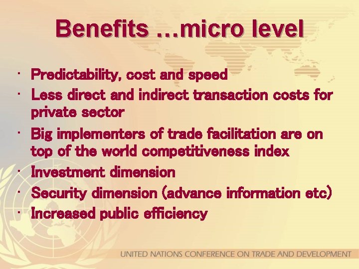 Benefits …micro level • Predictability, cost and speed • Less direct and indirect transaction