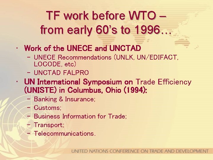 TF work before WTO – from early 60’s to 1996… • Work of the