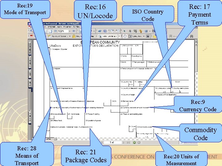 Rec: 19 Mode of Transport Rec: 16 UN/Locode ISO Country Code Rec: 17 Payment