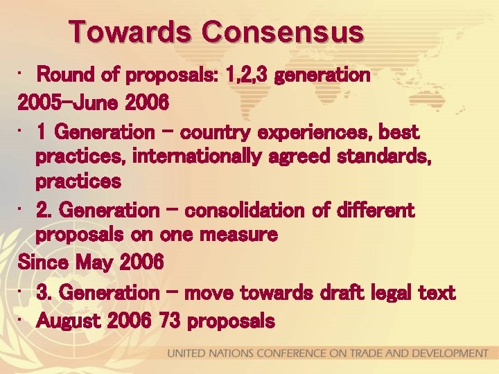 Towards Consensus • Round of proposals: 1, 2, 3 generation 2005 -June 2006 •