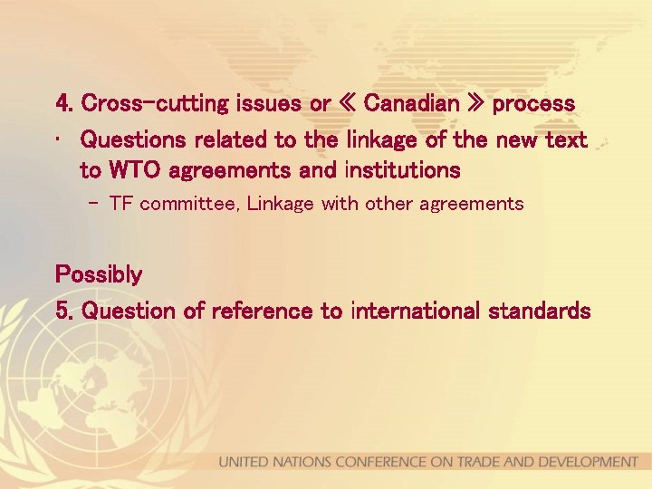 4. Cross-cutting issues or « Canadian » process • Questions related to the linkage