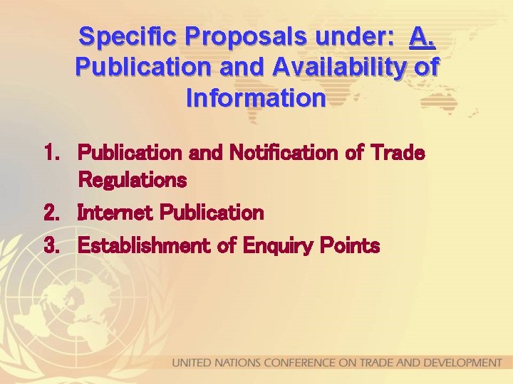 Specific Proposals under: A. Publication and Availability of Information 1. Publication and Notification of