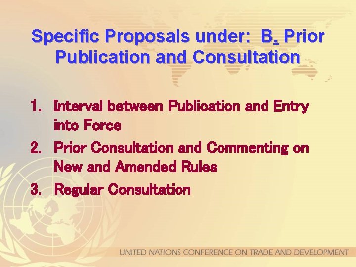 Specific Proposals under: B. Prior Publication and Consultation 1. Interval between Publication and Entry