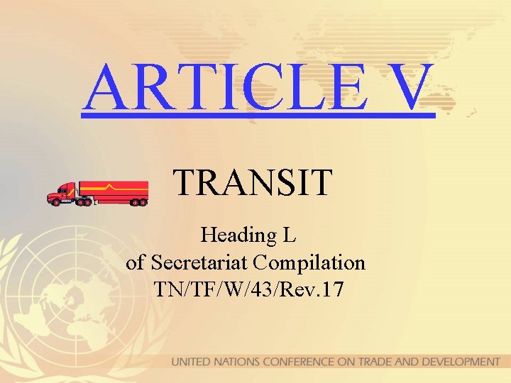 ARTICLE V TRANSIT Heading L of Secretariat Compilation TN/TF/W/43/Rev. 17 