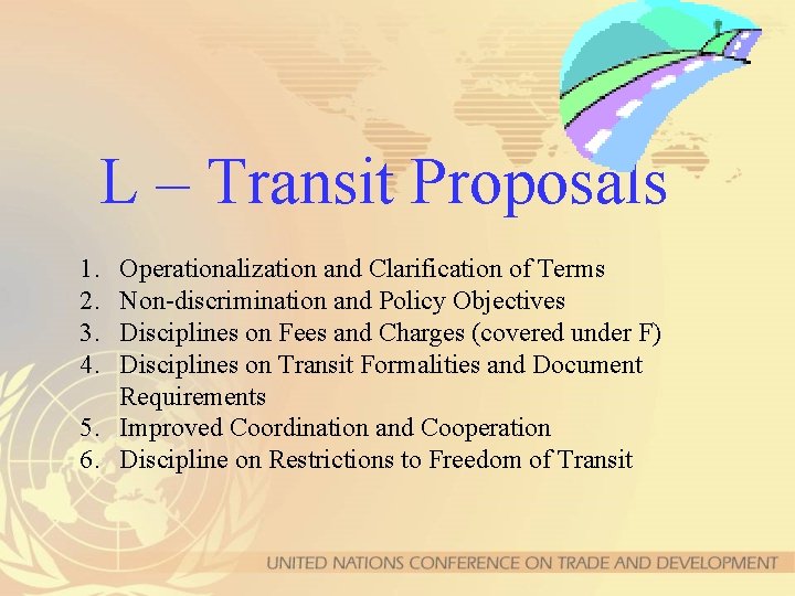 L – Transit Proposals 1. 2. 3. 4. Operationalization and Clarification of Terms Non-discrimination