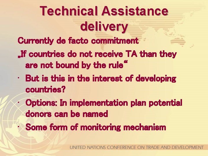 Technical Assistance delivery Currently de facto commitment „If countries do not receive TA than