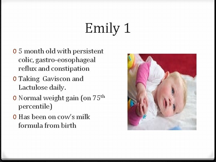 Emily 1 0 5 month old with persistent colic, gastro-eosophageal reflux and constipation 0