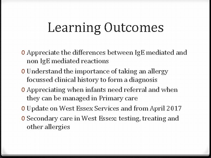 Learning Outcomes 0 Appreciate the differences between Ig. E mediated and non Ig. E