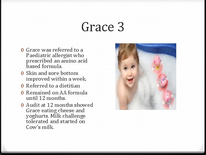Grace 3 0 Grace was referred to a Paediatric allergist who prescribed an amino