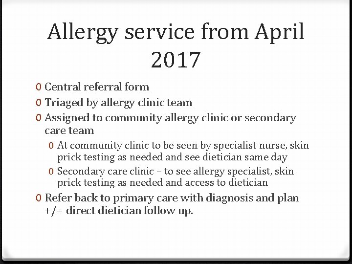 Allergy service from April 2017 0 Central referral form 0 Triaged by allergy clinic