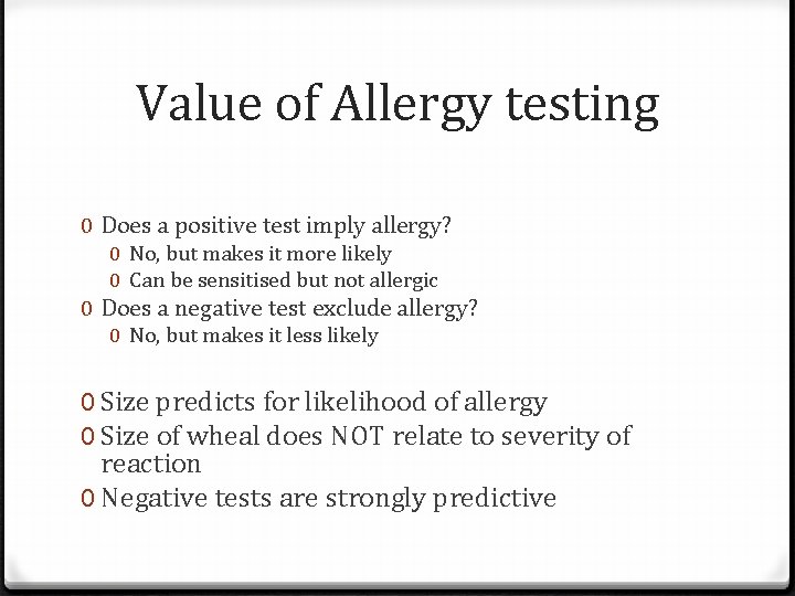 Value of Allergy testing 0 Does a positive test imply allergy? 0 No, but