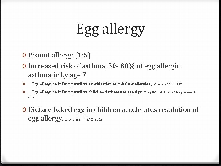 Egg allergy 0 Peanut allergy (1: 5) 0 Increased risk of asthma, 50 -