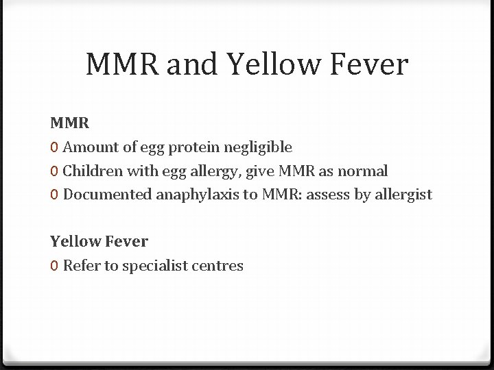 MMR and Yellow Fever MMR 0 Amount of egg protein negligible 0 Children with