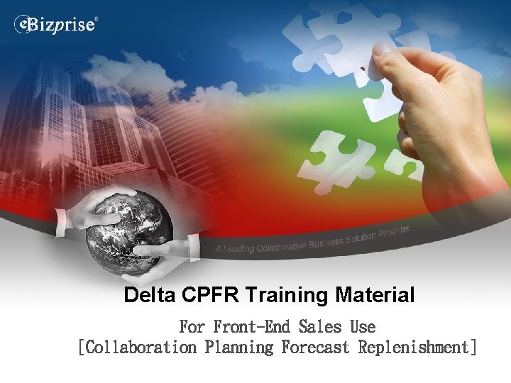 Delta CPFR Training Material For Front-End Sales Use [Collaboration Planning Forecast Replenishment] 